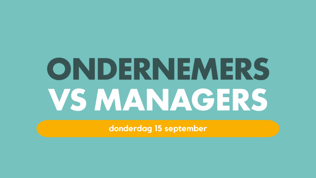 Ondernemers vs managers